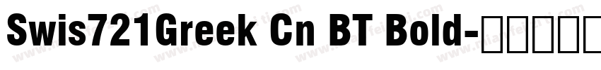 Swis721Greek Cn BT Bold字体转换